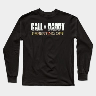 call of daddy parenting ops funny fathers day Long Sleeve T-Shirt